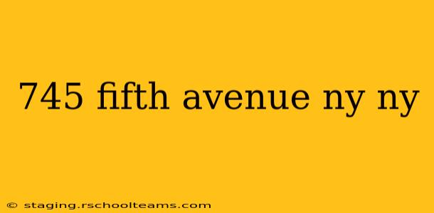 745 fifth avenue ny ny