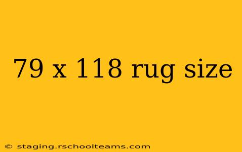 79 x 118 rug size