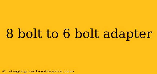 8 bolt to 6 bolt adapter