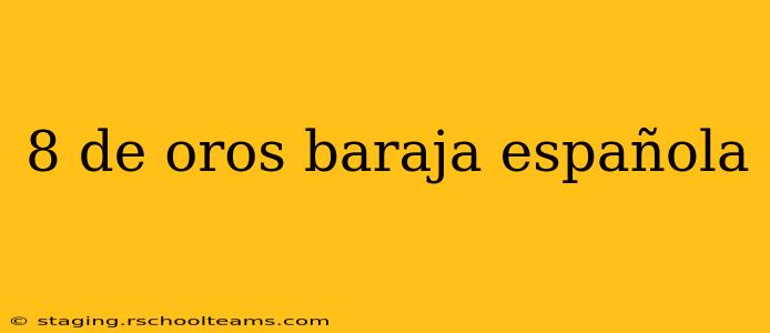 8 de oros baraja española