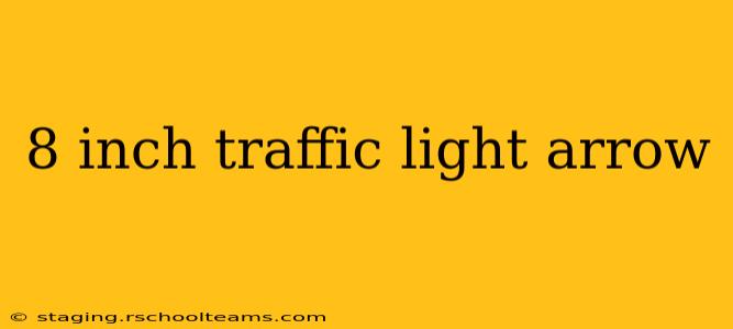 8 inch traffic light arrow