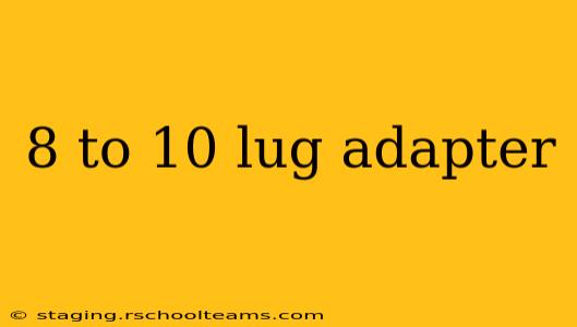8 to 10 lug adapter