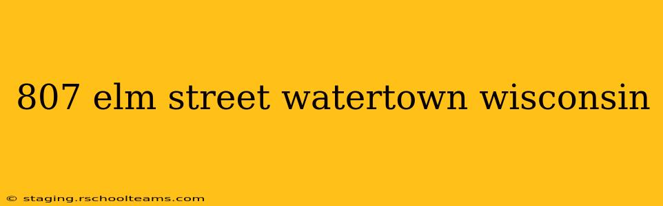 807 elm street watertown wisconsin