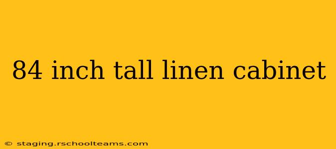 84 inch tall linen cabinet