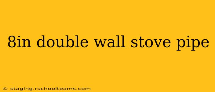 8in double wall stove pipe