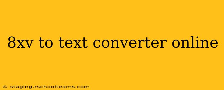 8xv to text converter online