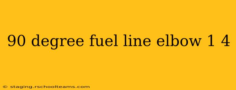 90 degree fuel line elbow 1 4