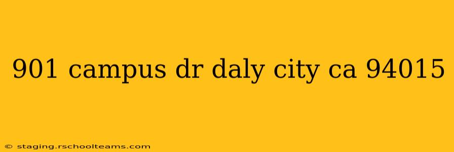 901 campus dr daly city ca 94015