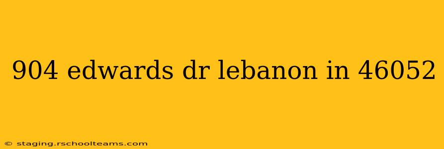 904 edwards dr lebanon in 46052