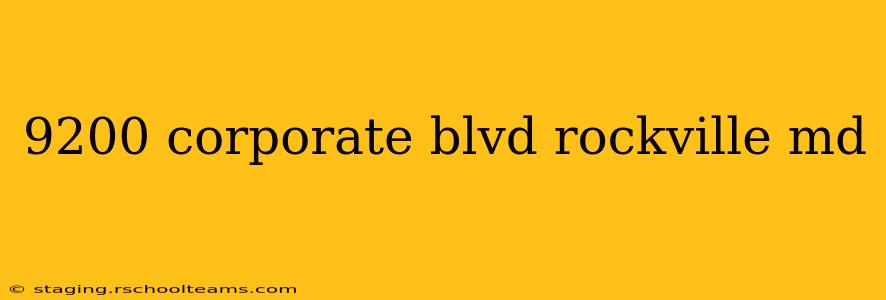 9200 corporate blvd rockville md