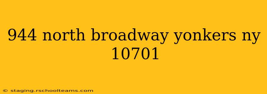 944 north broadway yonkers ny 10701