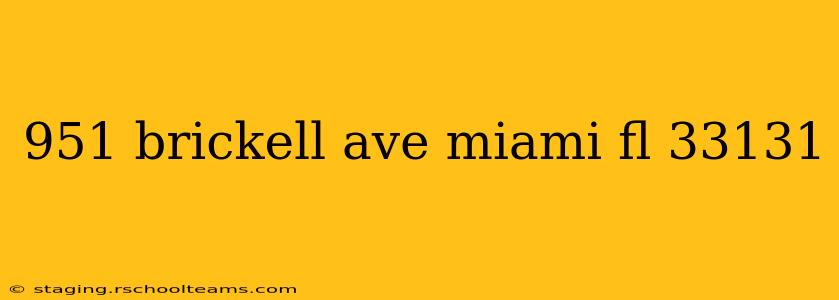 951 brickell ave miami fl 33131