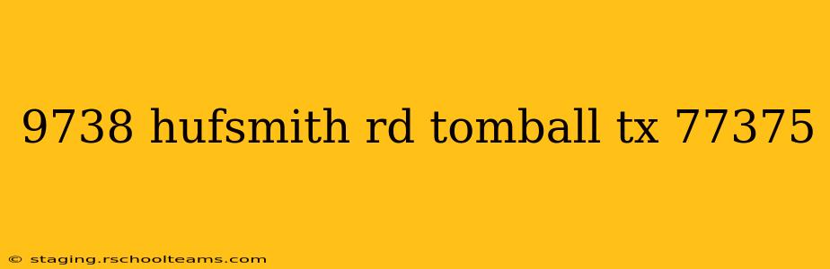9738 hufsmith rd tomball tx 77375
