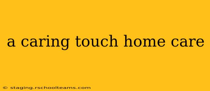 a caring touch home care