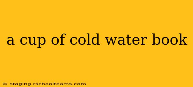 a cup of cold water book