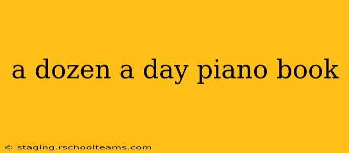 a dozen a day piano book
