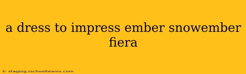 a dress to impress ember snowember fiera