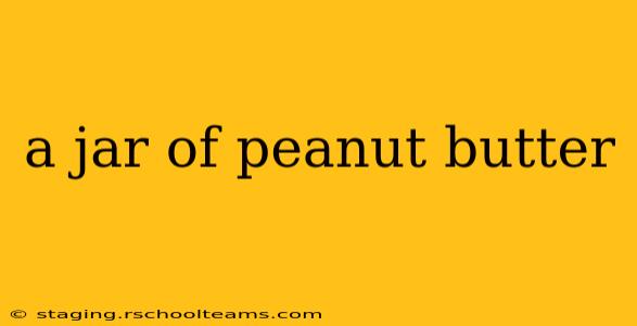 a jar of peanut butter