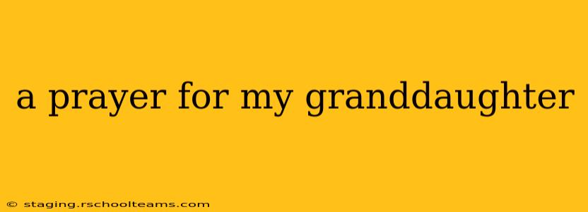 a prayer for my granddaughter