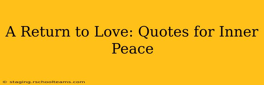A Return to Love: Quotes for Inner Peace