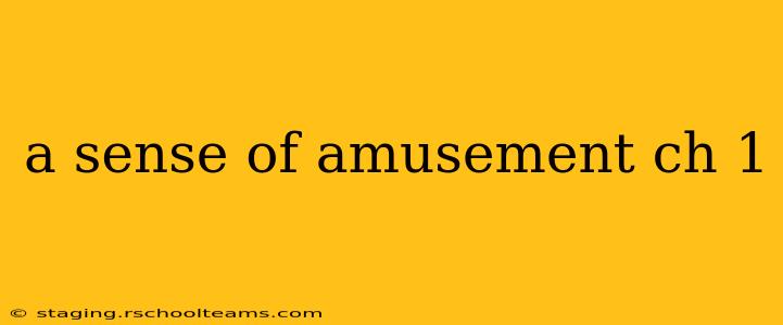 a sense of amusement ch 1