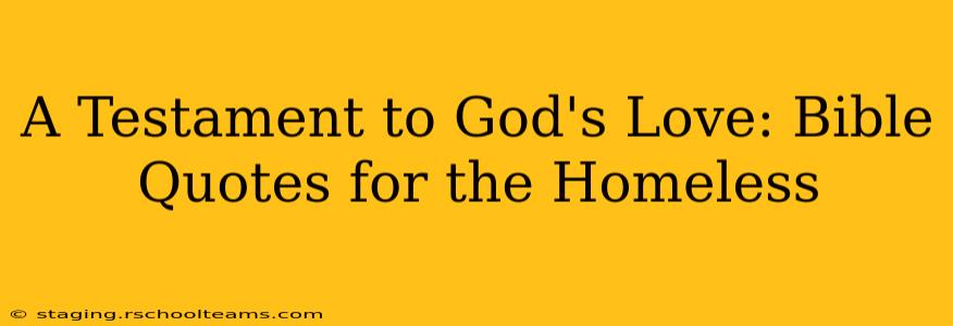 A Testament to God's Love: Bible Quotes for the Homeless