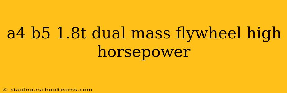 a4 b5 1.8t dual mass flywheel high horsepower
