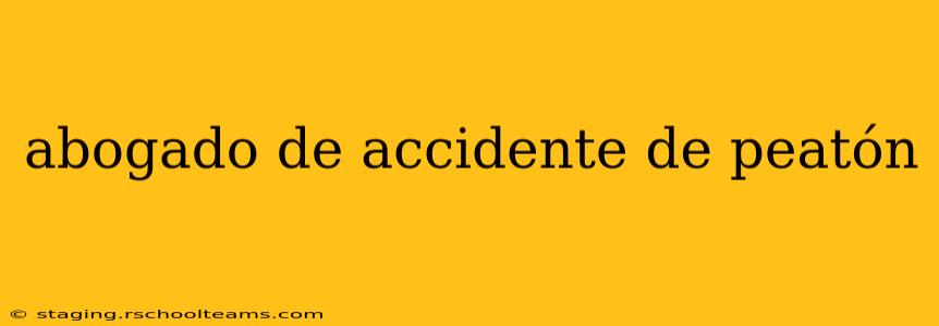 abogado de accidente de peatón
