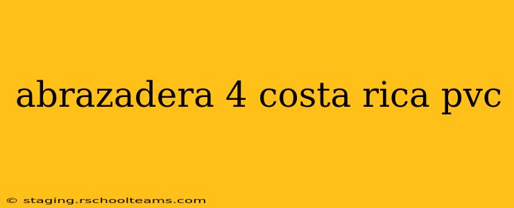 abrazadera 4 costa rica pvc
