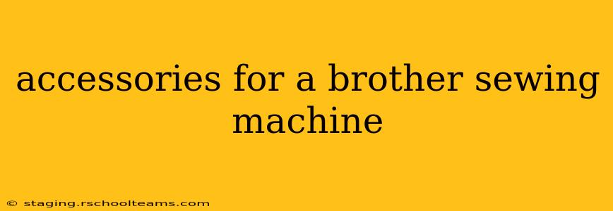 accessories for a brother sewing machine