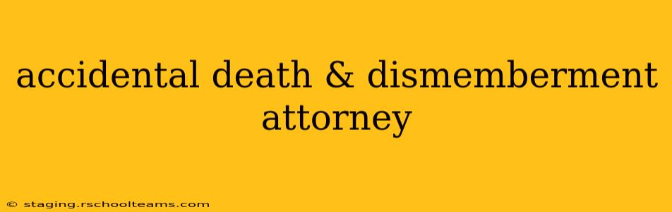 accidental death & dismemberment attorney