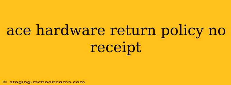 ace hardware return policy no receipt