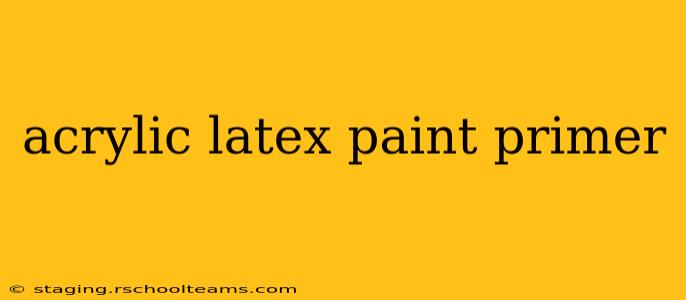 acrylic latex paint primer
