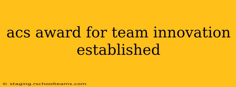acs award for team innovation established