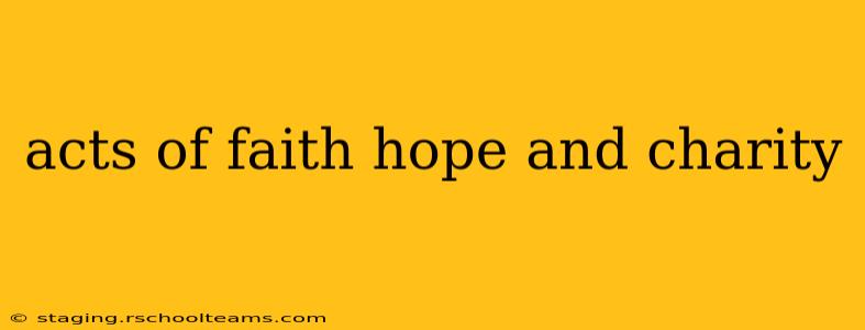 acts of faith hope and charity