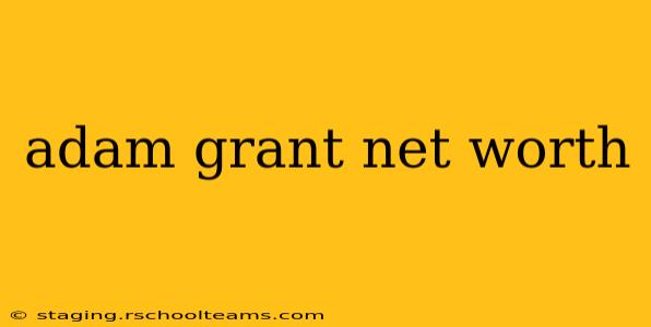 adam grant net worth