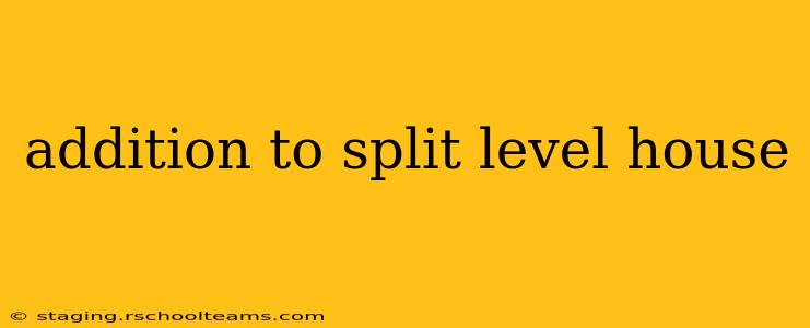 addition to split level house