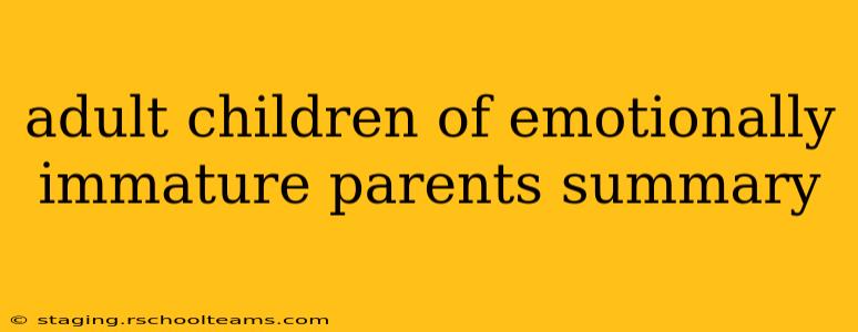 adult children of emotionally immature parents summary