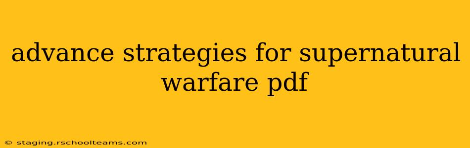 advance strategies for supernatural warfare pdf