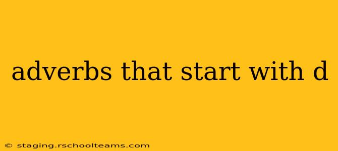 adverbs that start with d