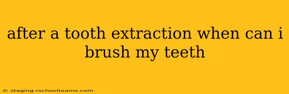after a tooth extraction when can i brush my teeth