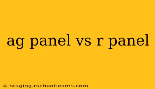 ag panel vs r panel