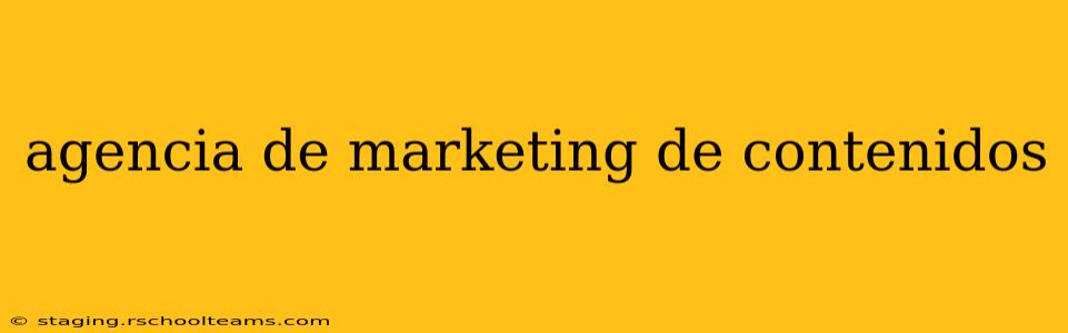 agencia de marketing de contenidos