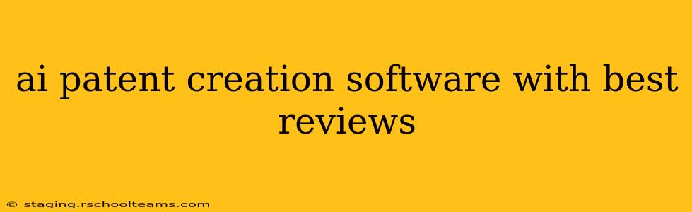 ai patent creation software with best reviews