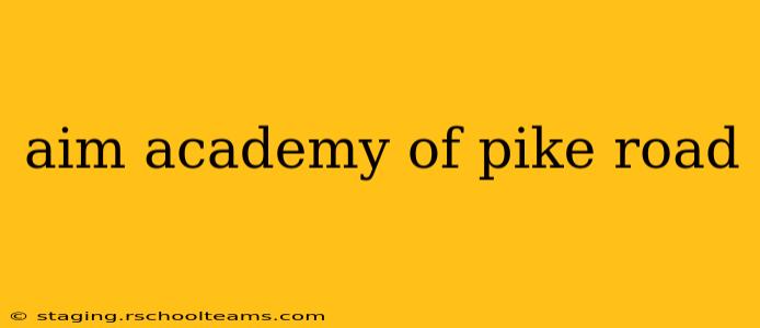 aim academy of pike road