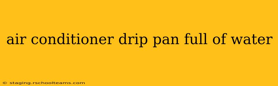 air conditioner drip pan full of water