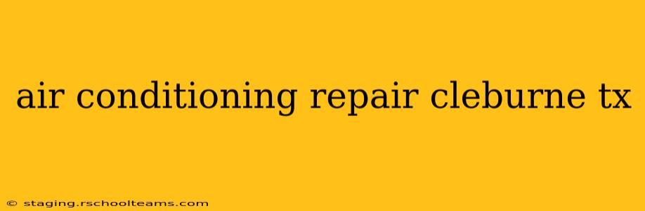 air conditioning repair cleburne tx