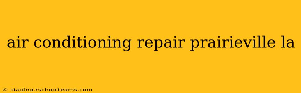 air conditioning repair prairieville la