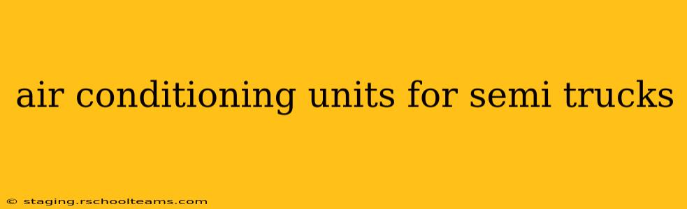 air conditioning units for semi trucks