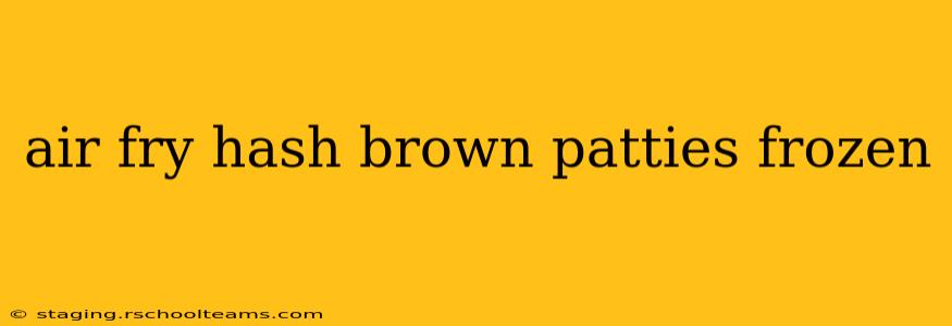 air fry hash brown patties frozen